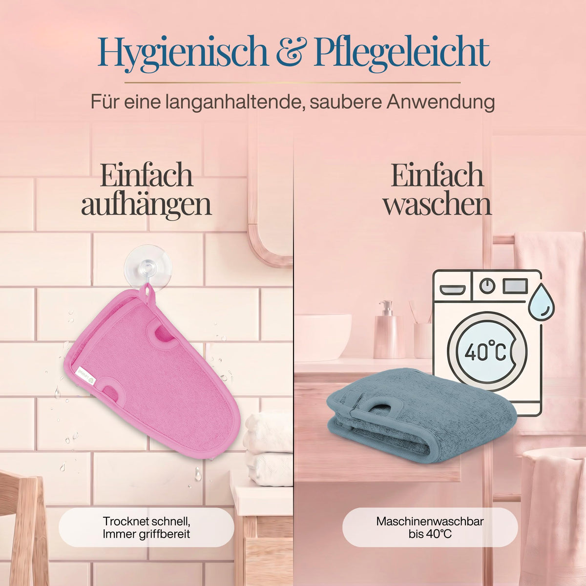 Pinker Peeling-Handschuh an Saughaken im Bad, daneben gefalteter grauer Handschuh vor Waschmaschinen-Symbol 40 °C