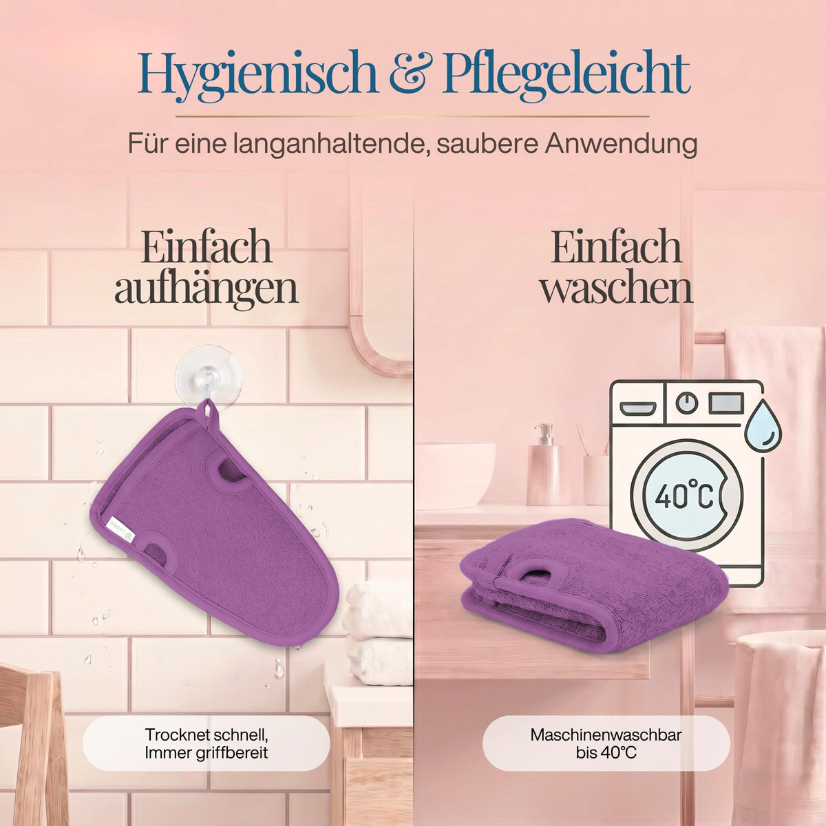 Lila Peeling-Handschuh an Saughaken im Bad, daneben gefalteter lila Handschuh vor Waschmaschinen-Symbol 40 °C